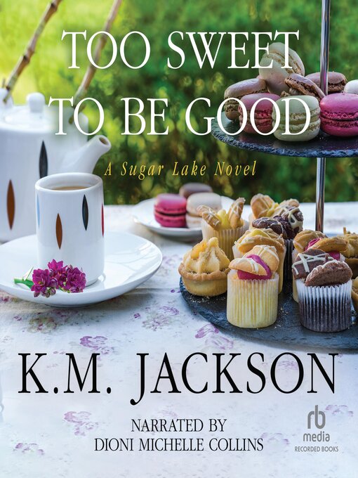 Title details for Too Sweet to Be Good by K.M. Jackson - Wait list